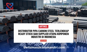 Distributor Pipa Carbon Steel Terlengkap Ready Stock dan Supplier Utama Komponen Industri di Indonesia