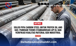 Solusi Pipa Carbon Steel untuk Proyek Oil and Gas: Panduan Teknis Standardisasi API 5L dan Verifikasi Kualitas Material B2B Industrial